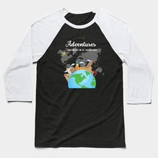 Adventure the best way to learn Baseball T-Shirt
